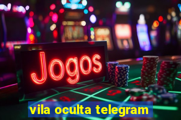 vila oculta telegram